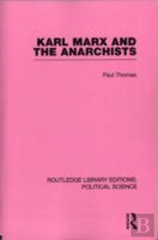 Karl Marx And The Anarchists Library Editions: Political Science Volume 60