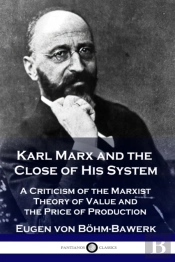 Karl Marx And The Close Of His System