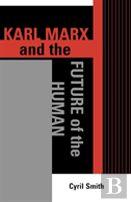Karl Marx And The Future Of The Human