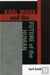 Karl Marx And The Future Of The Human
