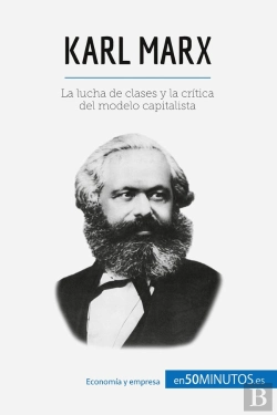 Bertrand.pt - Karl Marx : La Lucha De Clases Y La Critica Del Modelo Capitalista
