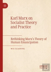 Karl Marx On Socialist Theory And Practice