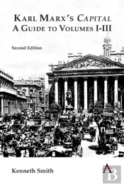 Karl Marx'S 'Capital': A Guide To Volumes Iâ€“Iii
