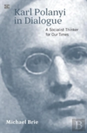 Karl Polanyi In Dialogue