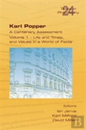 Karl Popper. A Centenary Assessment. Volume I - Life And Times, And Values In A World Of Facts
