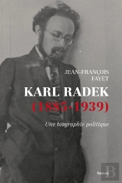 Karl Radek (1885-1939) : Une Biographie Politique
