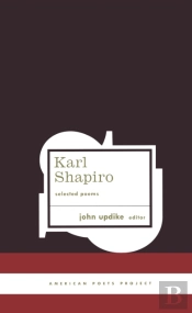 Karl Shapiro: Selected Poems