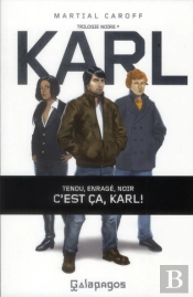 Karl - Trilogie Noire T.1 ; Tendu, Noir, Toujours Âpre, C'Est Ça Karl !