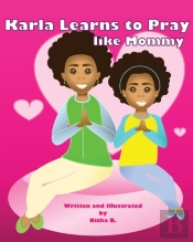 Karla Learns To Pray Like Mommy