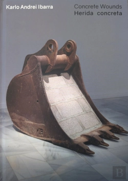 Bertrand.pt - Karlo Andrei Ibarra. Concrete Wounds/Herida Concreta