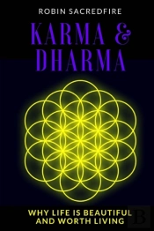 Karma And Dharma: Why Life Is Beautiful