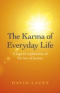 Karma Of Everyday Life, The - A Logical Exploration Of The Law Of Karma