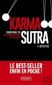 Karma Sutra : Transforme-Toi, Tu Transformeras Ton Histoire
