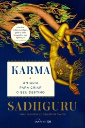 Karma: Um Guia Para Criar O Seu Destino