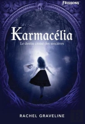 Karmacelia : Le Destin Croisé Des Sorcières