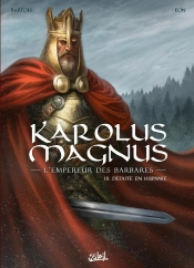 Karolus Magnus, L'Empereur Des Barbares Tome 3 : Défaite En Hispanie