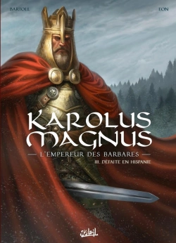 Bertrand.pt - Karolus Magnus, L'Empereur Des Barbares Tome 3 : Défaite En Hispanie