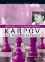Karpov. Mis Mejores Partidas