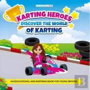 Karting Heroes: Discover The World Of Karting And Become A Champion