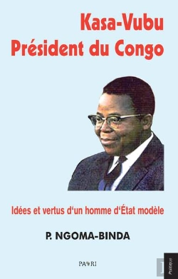 Bertrand.pt - Kasa-Vubu President Du Congo. - Idees Et Vertus D'Un Homme D'Etat Modele