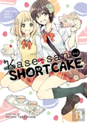 Kase-San And Shortcake (Kase-San And... Book 3)