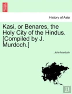 Bertrand.pt - Kasi, Or Benares, The Holy City Of The H