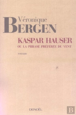Bertrand.pt - Kaspar Hauser Ou La Phrase Preferee Du Vent