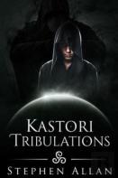 Kastori Tribulations