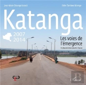 Katanga 2007 2014 Les Voies De L'Emergence