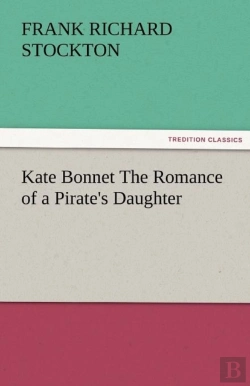 Bertrand.pt - Kate Bonnet The Romance Of A Pirate'S Daughter