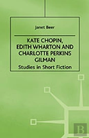 Kate Chopin, Edith Wharton, And Charlotte Perkins Gilman