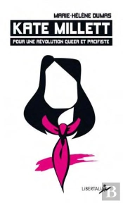 Kate Millett, Pour Une Révolution Queer Et Pacifiste