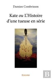 Kate Ou L'Histoire D'Une Tueuse En Série