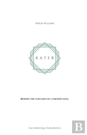 Kateb - Behind The Curtains Of A Writer'S Soul