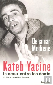 Kateb Yacine, Le Coeur Entre Les Dents