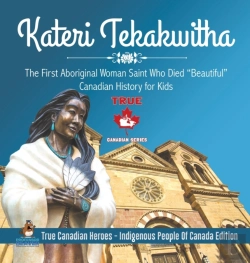 Bertrand.pt - Kateri Tekakwitha - The First Aboriginal Woman Saint Who Died 