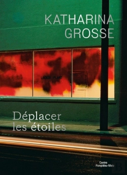 Bertrand.pt - Katharina Grosse : Déplacer Les Étoiles