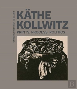 Bertrand.pt - Kathe Kollwitz - Prints, Process, Politics