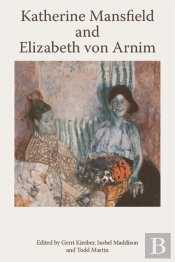 Katherine Mansfield And Elizabeth Von Arnim