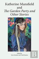 Katherine Mansfield And The Garden Party And Other Stories