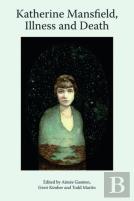 Katherine Mansfield, Illness And Death
