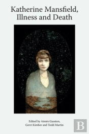 Katherine Mansfield, Illness And Death