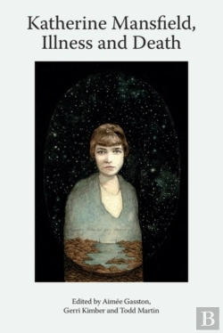 Bertrand.pt - Katherine Mansfield, Illness And Death