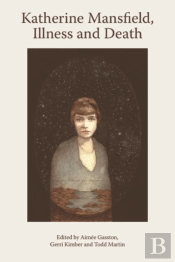 Katherine Mansfield, Illness And Death