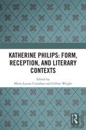 Katherine Philips: Form, Reception, And Literary Contexts