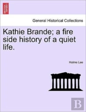 Kathie Brande; A Fire Side History Of A