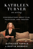 Kathleen Turner On Acting