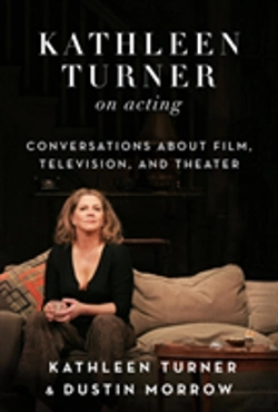Bertrand.pt - Kathleen Turner On Acting