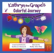 Kathryn The Grape'S Colorful Journey
