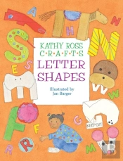 Kathy Ross Crafts Letter Shapes